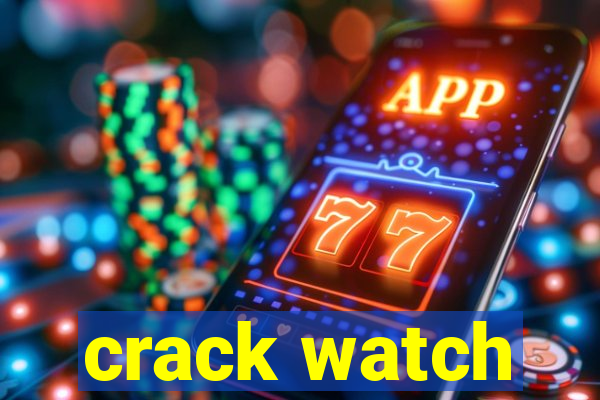 crack watch